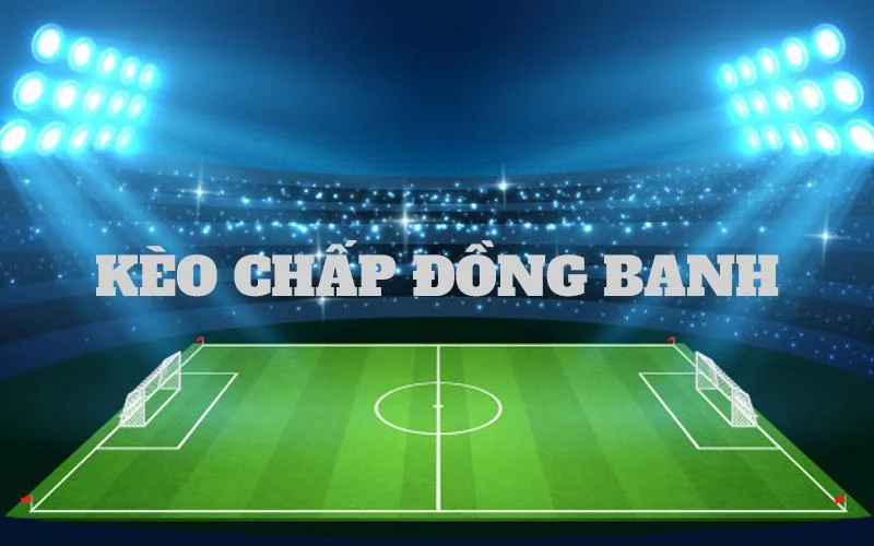 Kèo đồng banh là gì? Cùng SHBET khám phá bí quyết cược